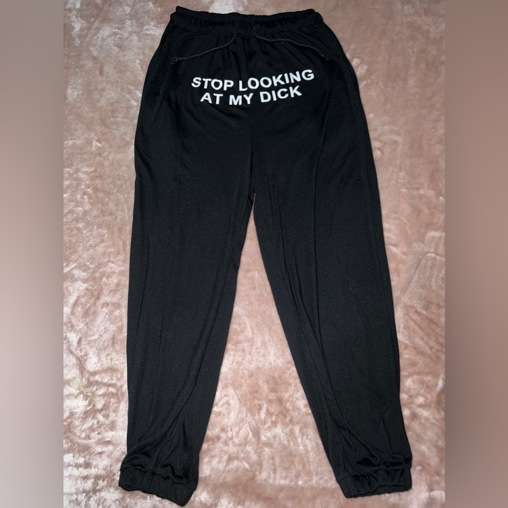 S Stop Looking At My D*ck Sweatpants
